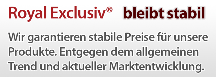 Royal Exclusiv behält die Preise stabil